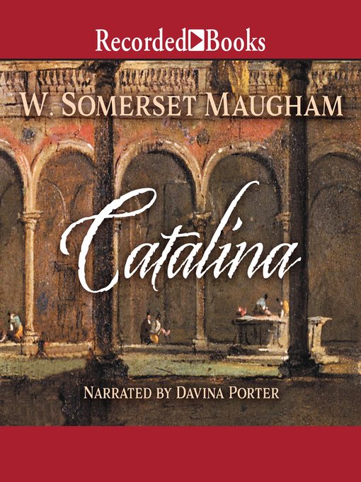 Title details for Catalina by W. Somerset Maugham - Available